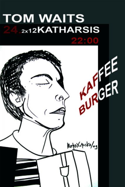 24. SEPTEMBER TOM WAITS KATHARSIS-KAFFEE BURGER - Musiker - Berlin